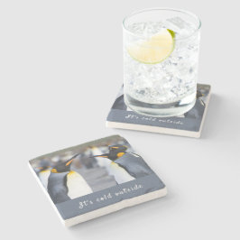 Het is koud buiten King Penguin foto met tekst Stenen Onderzetter