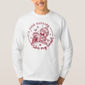 het is koud buiten zoals mijn hart grappige valent t-shirt (Voorkant)
