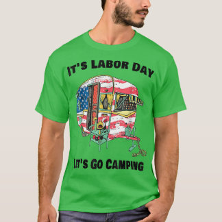 Het is Labor Day Camping Happy Labor Day Camping L T-shirt