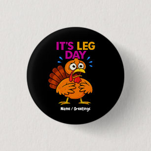 Het is Leg Day Funny Turkije Thanksgiving Vakantie Ronde Button 3,2 Cm