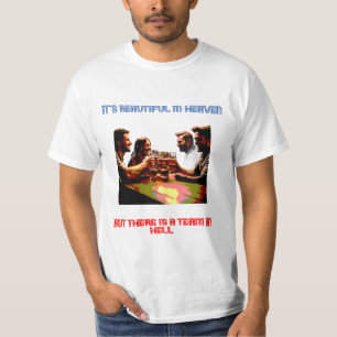 Het is leuk in de hemel, maar het team zit in de h t-shirt