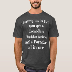 Het is leuk om een arts assistent te zijn. t-shirt