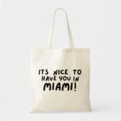 Het is leuk om je in Miami te hebben Tote Bag (Voorkant)