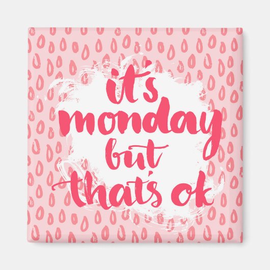 Het is maandag, maar dat is oké magneet (Voorkant)