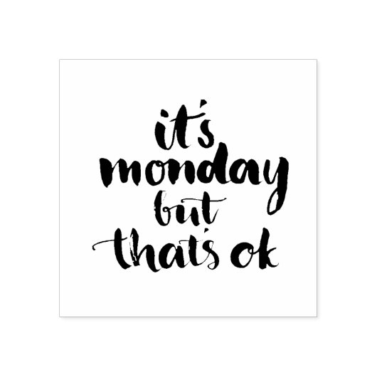 Het is maandag, maar dat is oké rubberstempel (Afrduk)