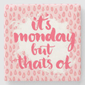 Het is maandag, maar dat is oké stenen onderzetter (Voorkant)