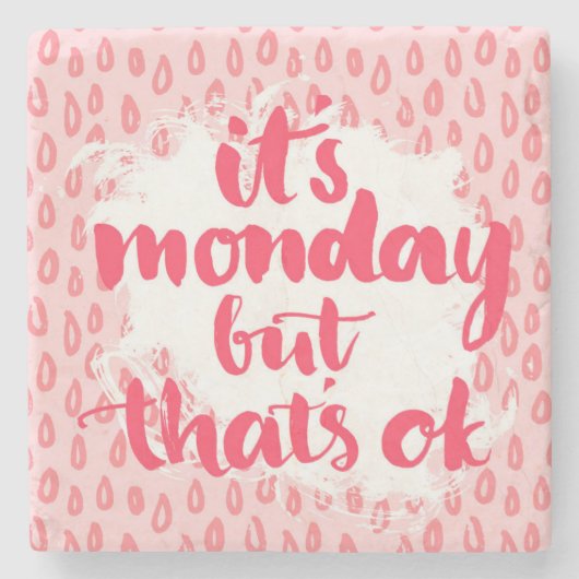 Het is maandag, maar dat is oké stenen onderzetter (Voorkant)