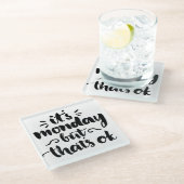 Het is maandag maar het is oké glazen onderzetter (Schuin)