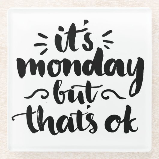 Het is maandag maar het is oké glazen onderzetter (Voorkant)
