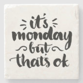 Het is maandag maar het is oké stenen onderzetter (Voorkant)