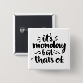 Het is maandag maar het is oké vierkante button 5,1 cm (Voorkant /achterkant)