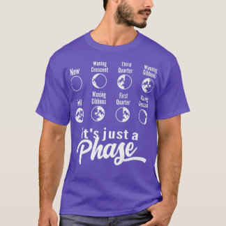 Het is maar een fasemonfase ruimtevaartwetenschaps t-shirt