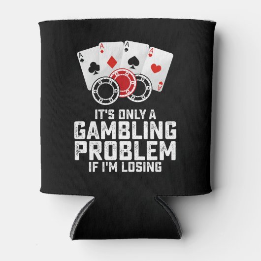 Het is maar een gokprobleem als ik verlies blikjeskoeler (Voorkant)