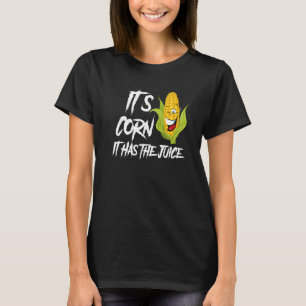 Het Is Mais Het Bevat Het Sap T-shirt