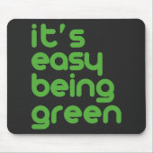 Het is makkelijk groen te zijn muismat (Voorkant)