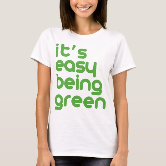 Het is makkelijk groen te zijn t-shirt (Voorkant)
