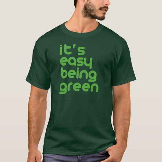 Het is makkelijk groen te zijn t-shirt (Voorkant)