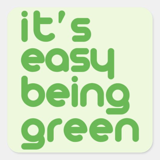Het is makkelijk groen te zijn vierkante sticker (Voorkant)