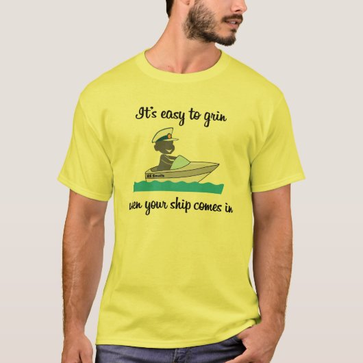 Het is makkelijk om te grin... wanneer uw schip bi t-shirt (Voorkant)