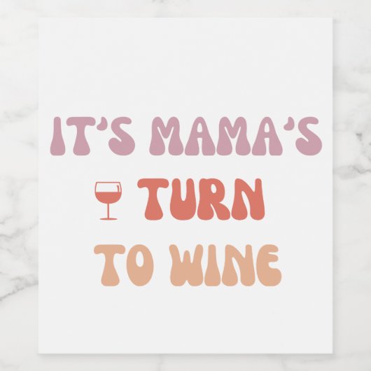 Het is mama's beurt aan wijn - Nieuw mam - Wijnlab Wijn Etiket (Enkel label)