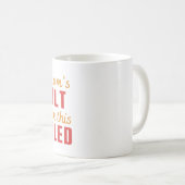 Het is mam's schuld dat ik zo geil ben - Witty Fun Koffiemok (Voorkant rechts)