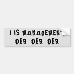 Het is management der der der der bumpersticker