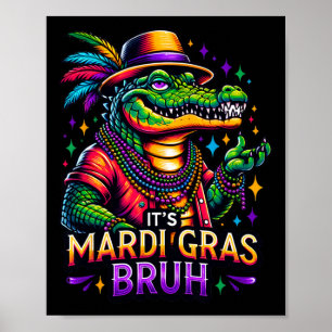 Het is Mardi Gras Bruh - Alligator Mardi Gras Tien Poster