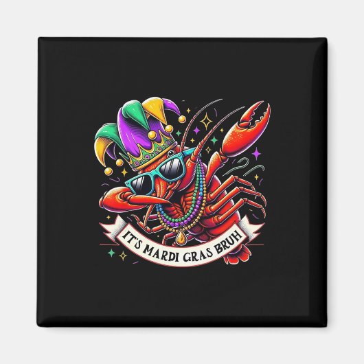 Het is Mardi Gras Bruh - Grappig Dabbing rivierkre Magneet (Voorkant)
