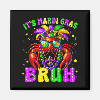 Het is Mardi Gras Bruh Grappig Rivierkreeft Outfit Magneet