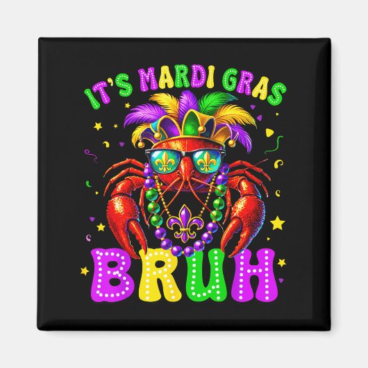 Het is Mardi Gras Bruh Grappig Rivierkreeft Outfit Magneet (Voorkant)