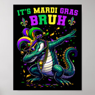 Het is Mardi Gras Bruh Marigator Alligator Mardi G Poster