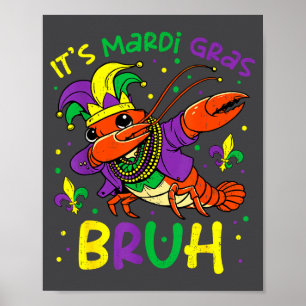 Het is Mardi Gras Bruh Rivierkreeften Dab Narren K Poster