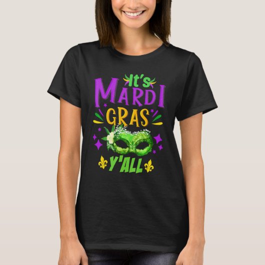 Het is Mardi Gras Y All Mask Beads Mardi Gras Part T-shirt (Voorkant)
