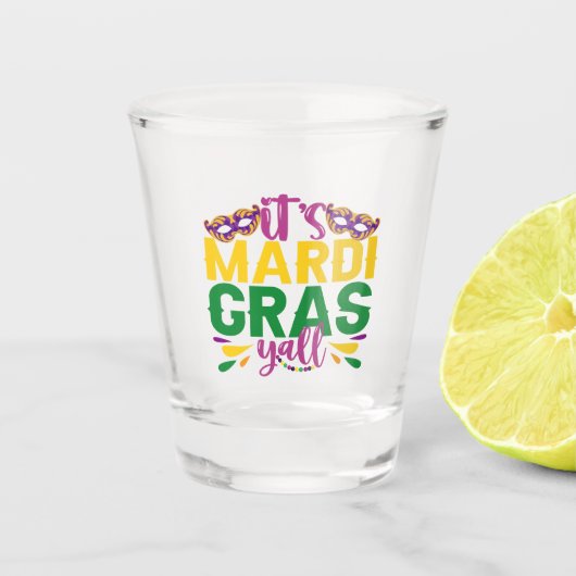 Het is Mardi Gras Y'all Grappig Carnaval Feestcade Shot Glas (Voorkant)