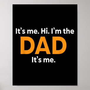 Het is me Hi In The Dad Zijn Ik Vaders Dag Plezier Poster