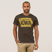 Het is meer beven in Iowa Shirt (Voorkant volledig)