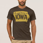 Het is meer beven in Iowa Shirt (Voorkant)