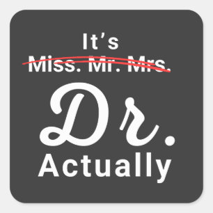 Het is Mejuffrouw Mevr Mevrouw Dr Eigenlijk Doctor Vierkante Sticker