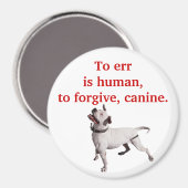 Het is menselijk, om het te vergeven, canine. magneet (Voorkant / Achterkant)