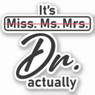 Het is mevrouw mejuffrouw mevrouw dr. Eigenlijk ee Sticker
