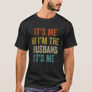Het is mij in de man zijn me grappige vaders dag t-shirt