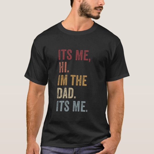 Het is mij in de vader zijn me vaders dag grappig t-shirt (Voorkant)