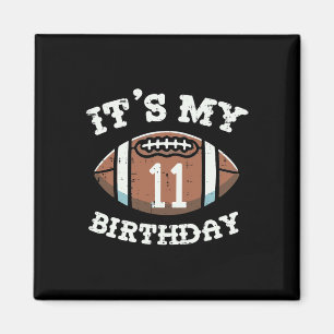Het is mijn 11e verjaardag American Football 11 ja Magneet