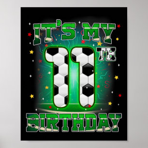 Het is mijn 11e verjaardag jongen voetbal 11 jaar poster