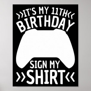 Het is mijn 11e verjaardag Teken mijn shirt 11 jaa Poster
