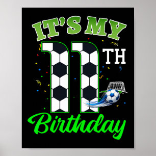 Het is mijn 11e verjaardag Voetbal Jongen Meisje K Poster