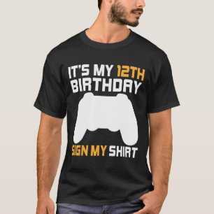 Het is mijn 12e verjaardag Teken mijn shirt videog