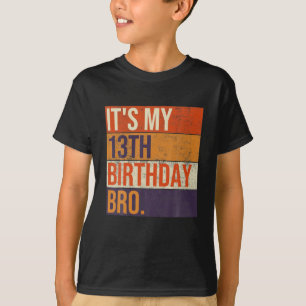Het is mijn 13e verjaardag Bro Dertien verjaardag T-shirt