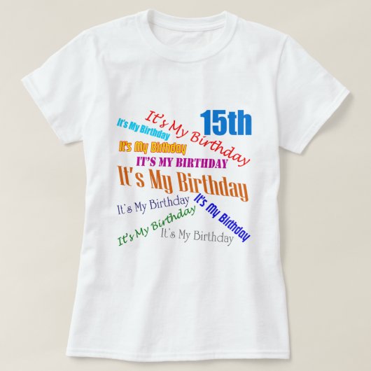 Het is mijn 15e verjaardag cadeautjes t-shirt (Design voorkant)