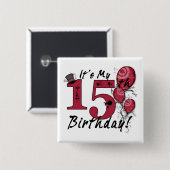 Het is mijn 15e verjaardag grote knop vierkante button 5,1 cm (Voorkant /achterkant)